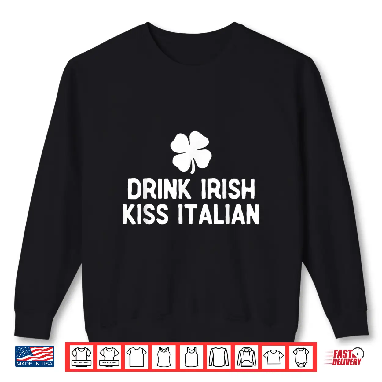 Drink Irish Kiss Italian St. Patrick’S Day Funny Drinking Shirt Drink Irish Kiss Italian St. Patrick’S Day Funny Drinking Shirt