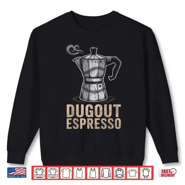 Sweatshirt Dugout Espresso Baseball Coffee Lovers Shirt
