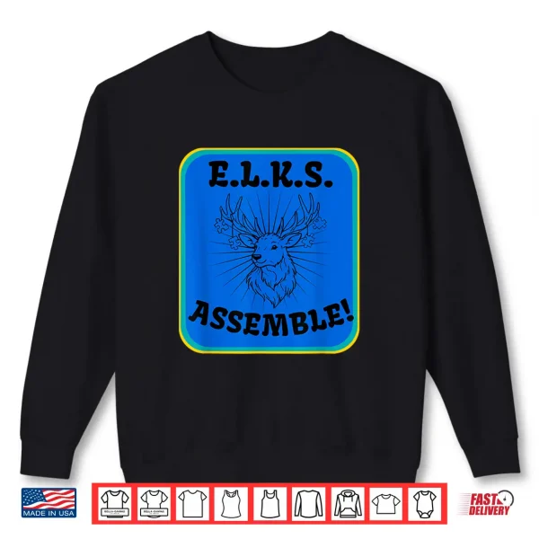 Elks Assemble Shirt 2 Sweatshirt ELKS Assemble Shirt