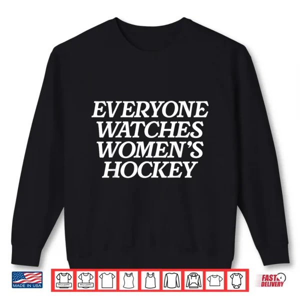 Sweatshirt Everyone Watches Womens Hockey Shirt