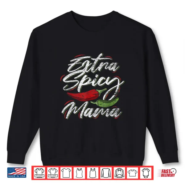 Extra Spicy Mama Shirt 2 Sweatshirt Extra Spicy Mama Shirt