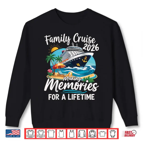 Sweatshirt Family Cruise 2026 Family Cruise Summer Vacation Party Shirt