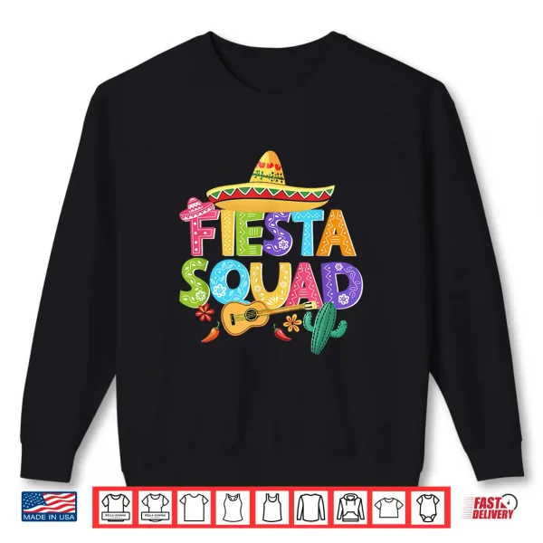 Fiesta Squad Cinco De Mayo Matching Family Mexican Party Shirt 2 Sweatshirt Fiesta Squad Cinco De Mayo Matching Family Mexican Party Shirt