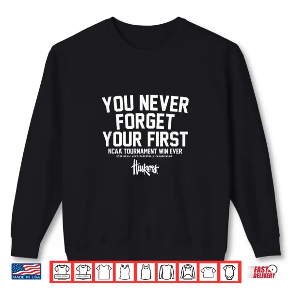 Sweatshirt First NCAA Tournament Win Nebraska Cornhuskers Basketball Shirt
