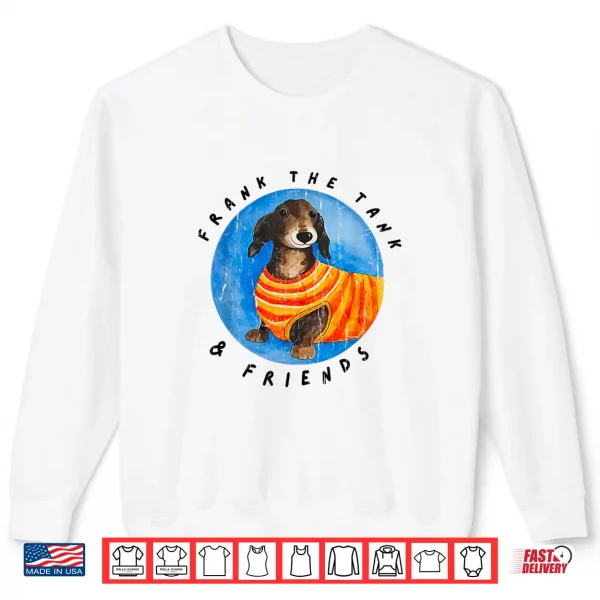 Frank The Tank And Friends Shirt 2 Sweatshirt Frank The Tank and Friends Shirt
