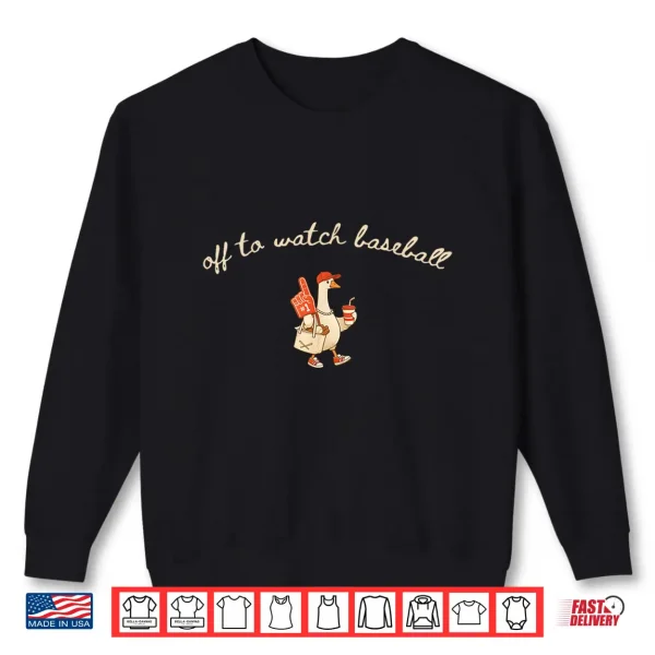 Sweatshirt Fun Off to Watch Baseball Goose Game Day Sport Player Coach Shirt