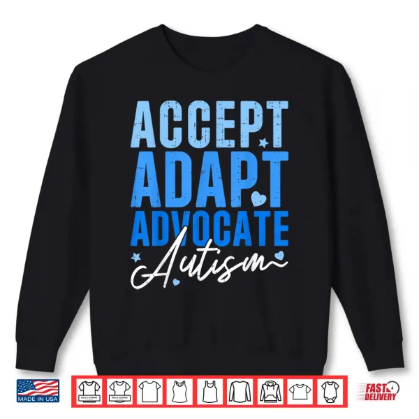 Sweatshirt Funny Accept Adapt Advocate Autism Awareness Professional Shirt