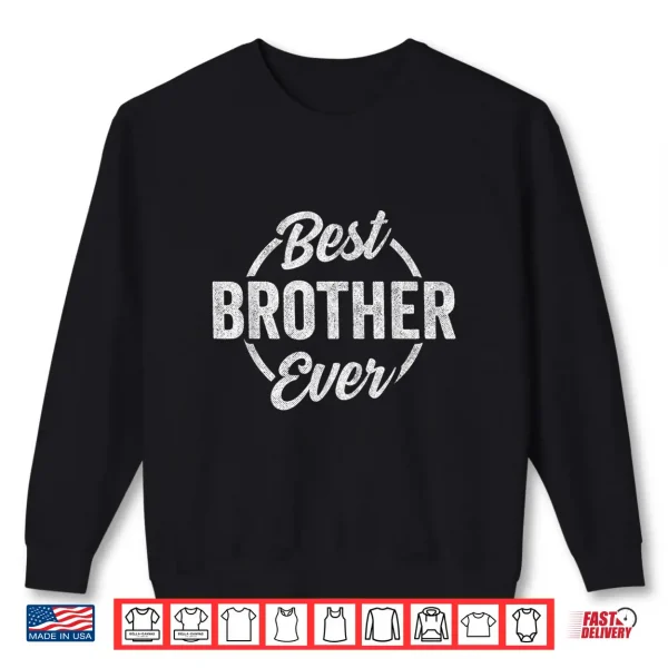 Funny Brother Retro Vintage Graphic Best Brother Ever Shirt 2 Sweatshirt Funny Brother Retro Vintage Graphic Best Brother Ever Shirt