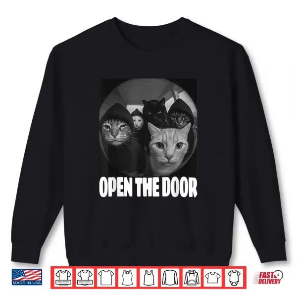 Funny Cats Gang Open The Door Meme Cat Lovers Outfit Shirt 2 Sweatshirt Funny Cats Gang Open The Door Meme Cat Lovers Outfit Shirt