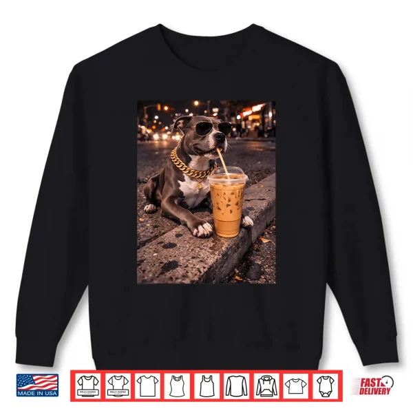 Sweatshirt Funny Cool Pitbull Dog Drinking Iced Coffee Animal Lover Shirt