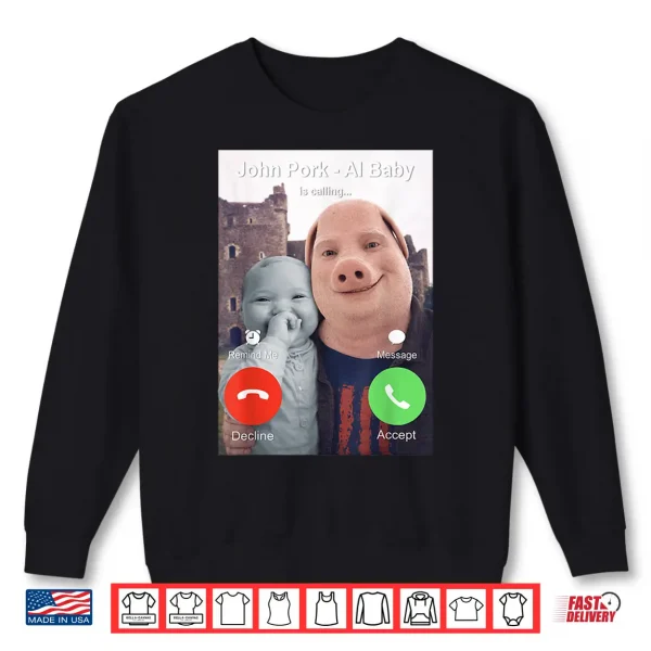 Sweatshirt Funny John Pork and AI Baby is Calling Brainrot Meme Shirt