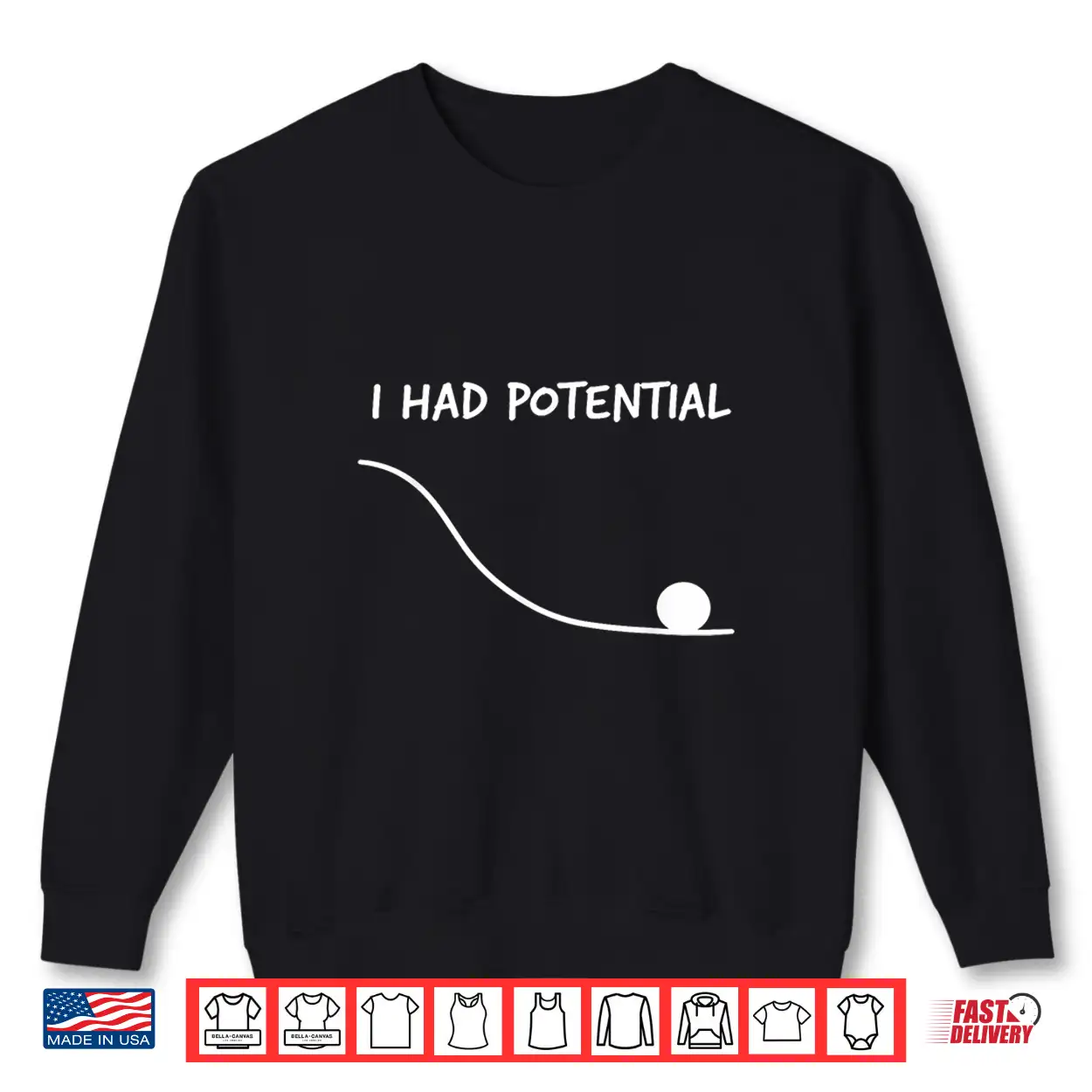 Funny Saying I Had Potential Shirt Funny Saying I Had Potential Shirt