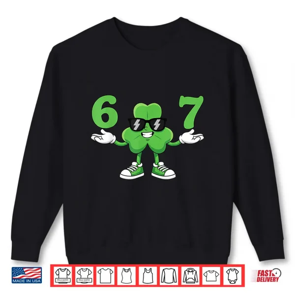 Sweatshirt Funny Six Seven Saint st Patricks Day 67 Meme Boys Kids 6 7 Shirt