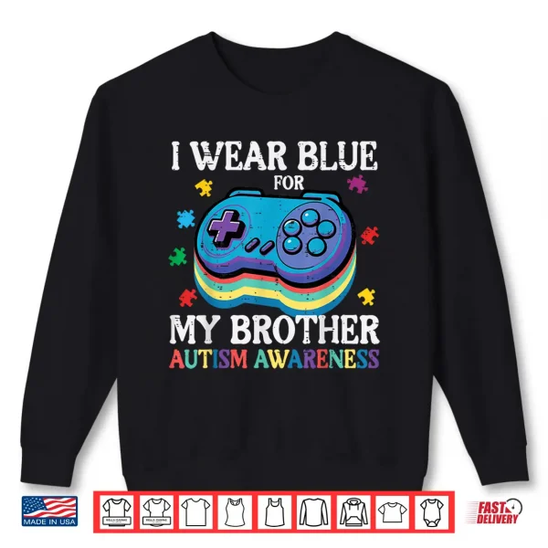 Gamer Controller Wear Blue Autism Awareness Brother Support Shirt 2 Sweatshirt Gamer Controller Wear Blue Autism Awareness Brother Support Shirt