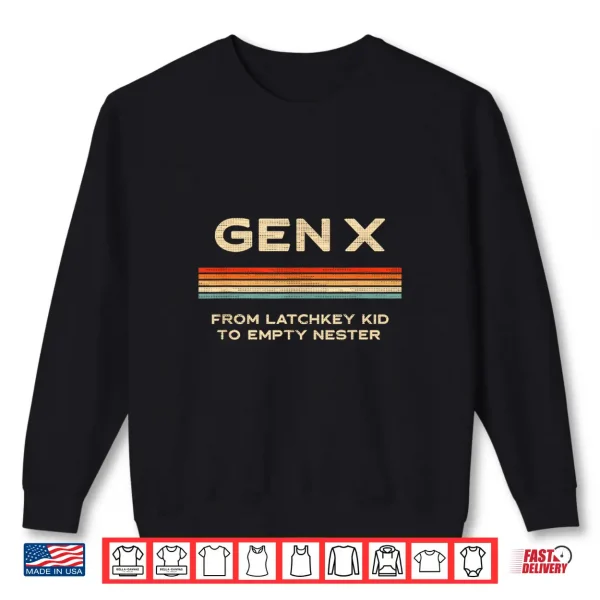 Sweatshirt Gen X from Latchkey Kid to Empty Nester Shirt