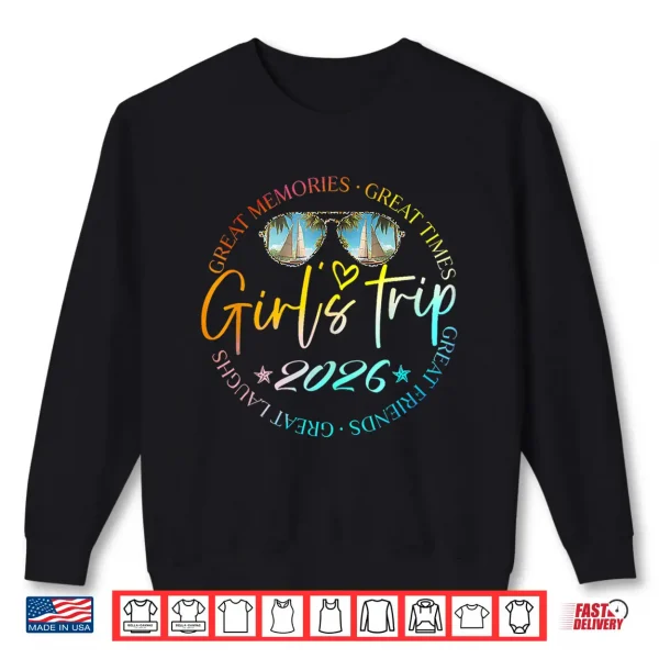 Sweatshirt Girls Trip 2026 Girls Weekend 2026 for Summer Vacation Shirt
