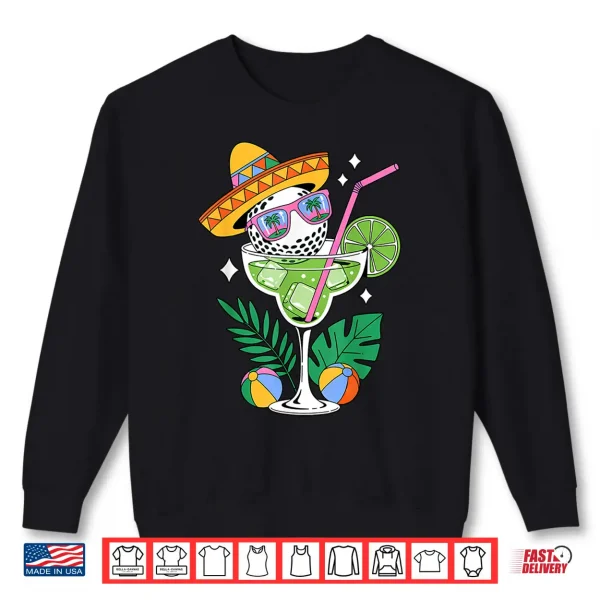 Golf Margarita Sombrero Tropical Funny Cinco De Mayo Shirt 2 Sweatshirt Golf Margarita Sombrero Tropical Funny Cinco De Mayo Shirt