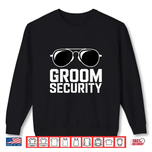 Sweatshirt Groom Security Bachelor Party Stag Shirt