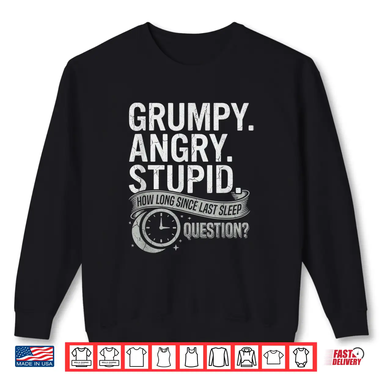 Grumpy Angry Stupid How Long Since Last Sleep Question Shirt Grumpy Angry Stupid How Long Since Last Sleep Question Shirt
