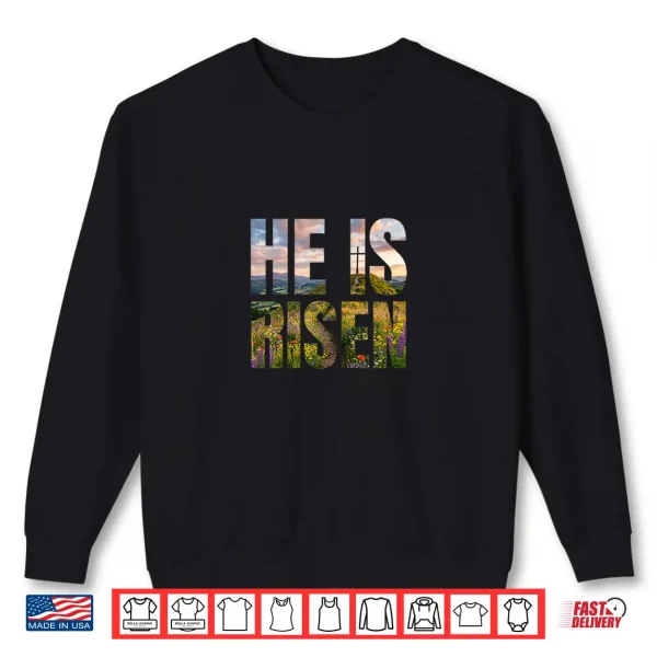 Sweatshirt He Is Risen Easter Christian Women Girls Teens Kids Shirt