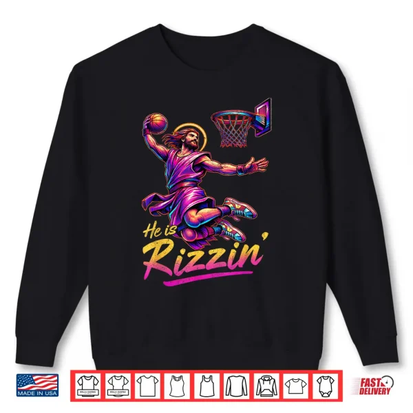 He Is Rizzin Basketball Jesus Has Rizzen Easter Christian Shirt 2 Sweatshirt He is Rizzin Basketball Jesus Has Rizzen Easter Christian Shirt