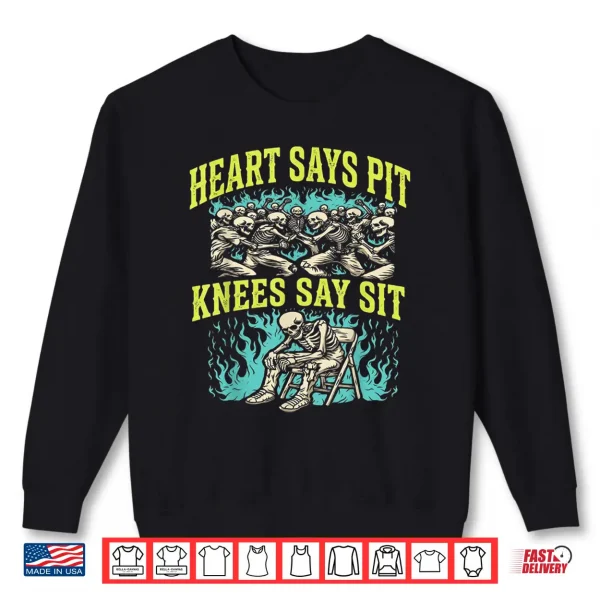 Sweatshirt Heart Says Pit Knees Say Sit Skeleton Funny Shirt