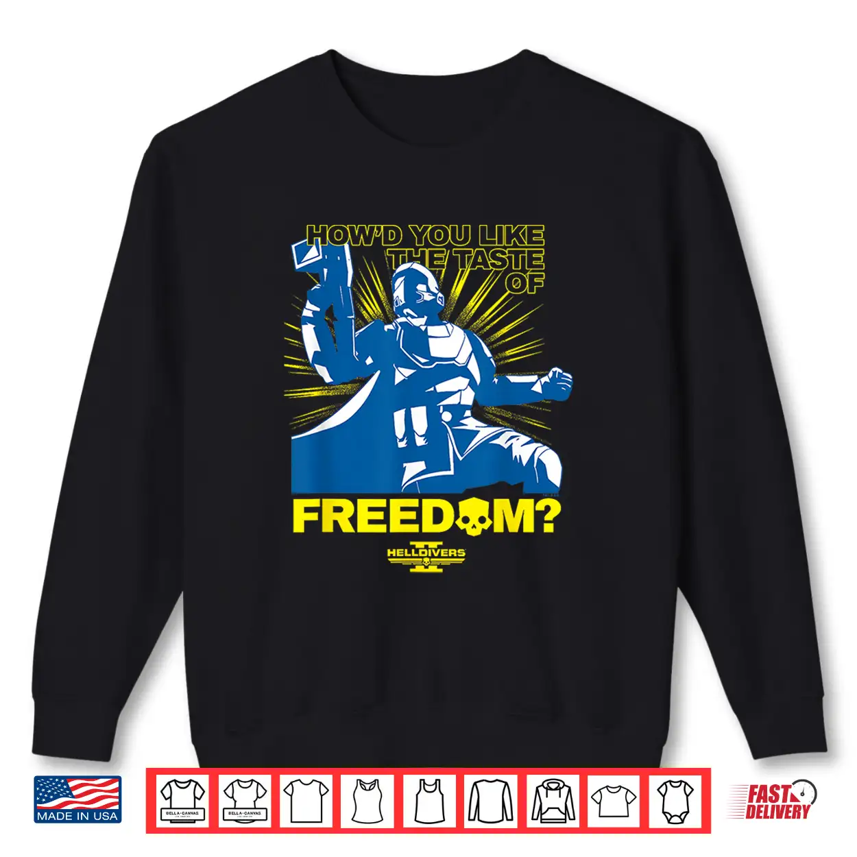 Helldivers 2 How’D You Like The Taste Of Freedom Video Game Shirt Helldivers 2 How’D You Like The Taste Of Freedom Video Game Shirt