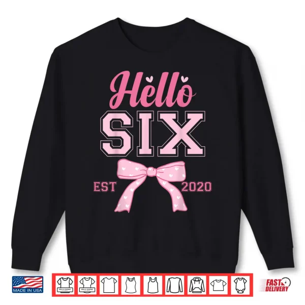 Sweatshirt Hello 6 Est 2020 6th Birthday Girl Pink Coquette Bow Shirt