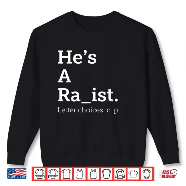 Sweatshirt Hes A Ra ist Letter Choice Funny Quote Shirt