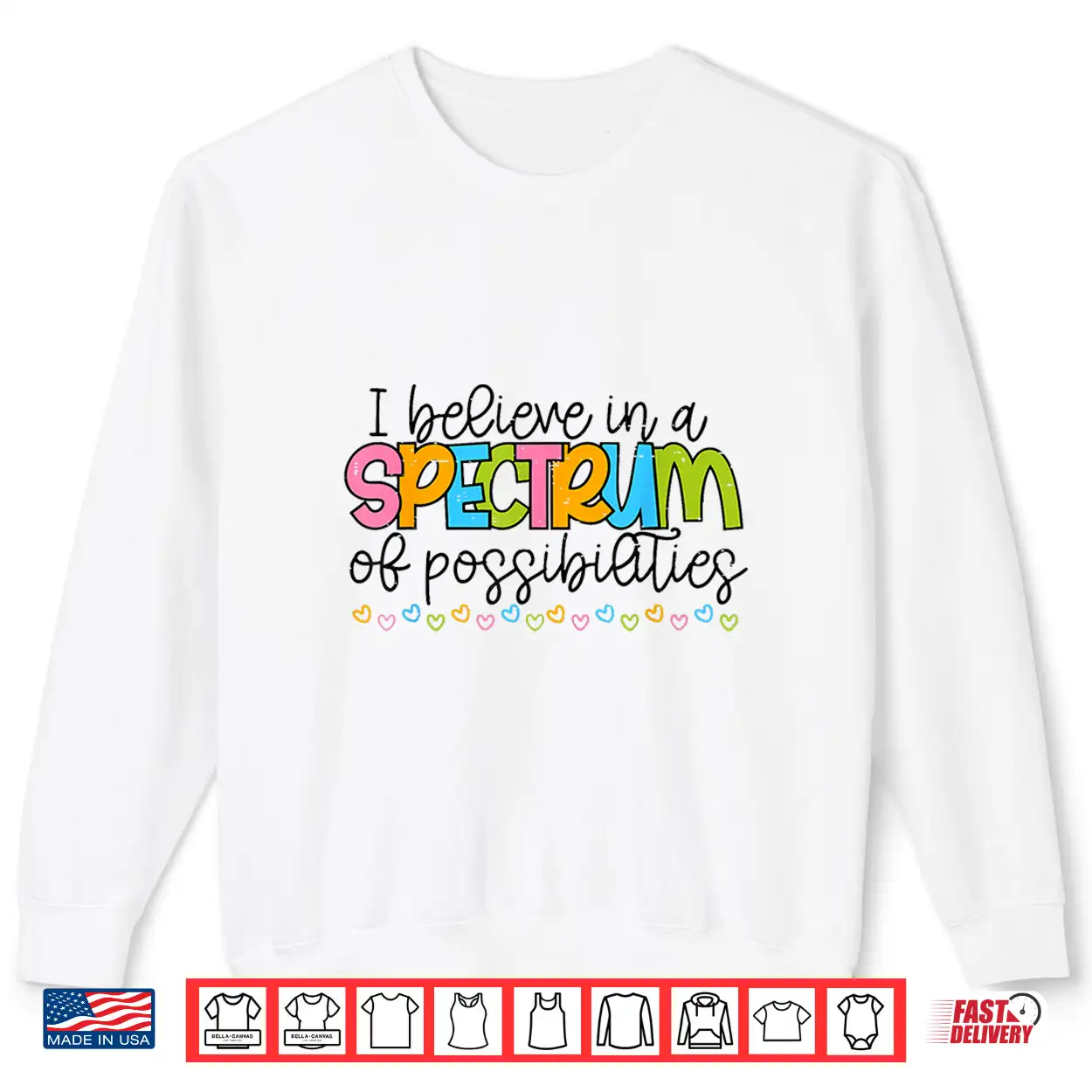 I Believe In A Spectrum Of Possibilities Autism Awareness Shirt I Believe In A Spectrum Of Possibilities Autism Awareness Shirt