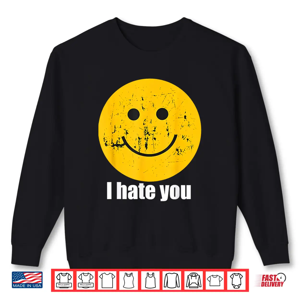 I Hate You Retro Vintage Yellow Happy Smile Face I Hate You Shirt I Hate You Retro Vintage Yellow Happy Smile Face I Hate You Shirt