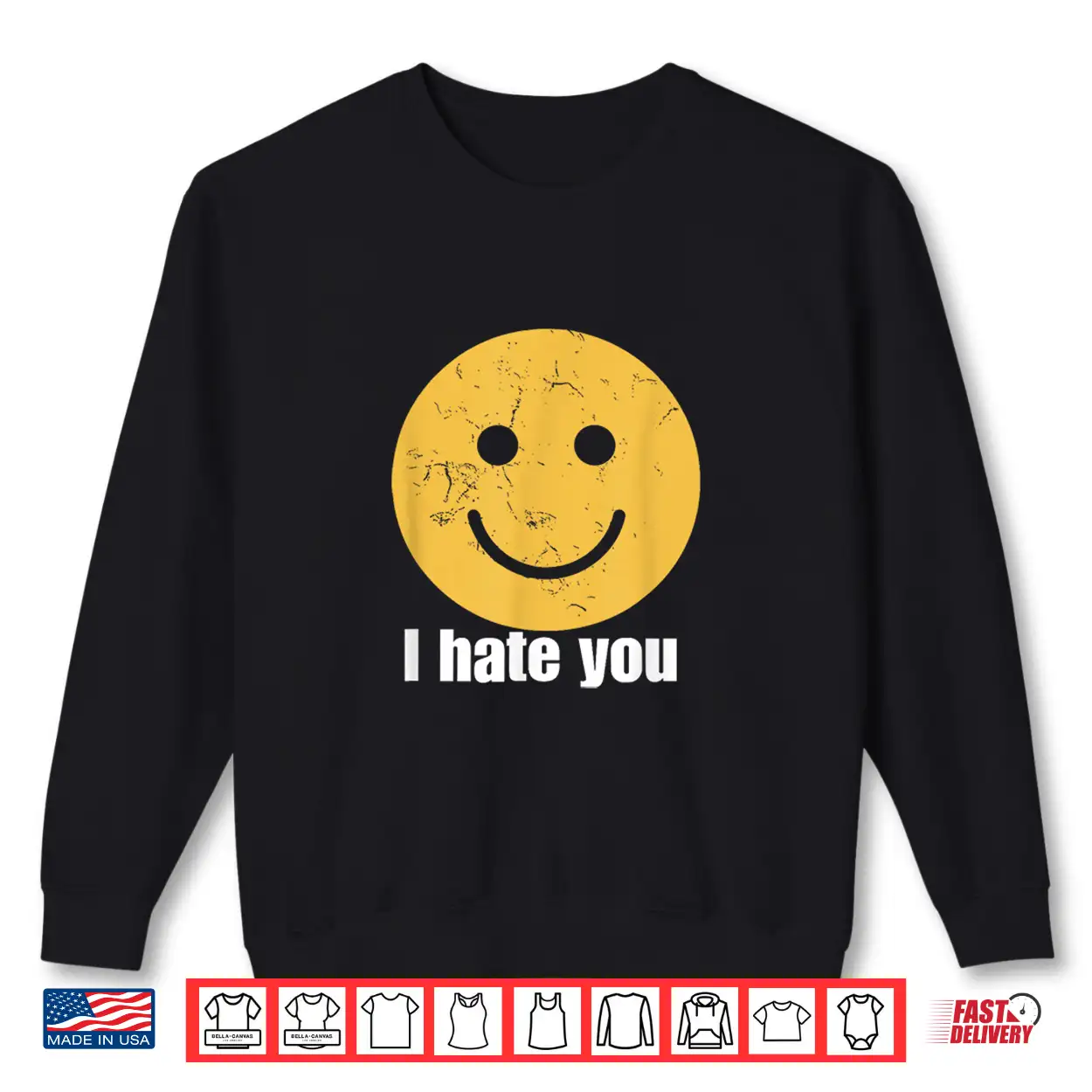 I Hate You Vintage Smile Yellow Happy Face Funny Saying Shirt I Hate You Vintage Smile Yellow Happy Face Funny Saying Shirt