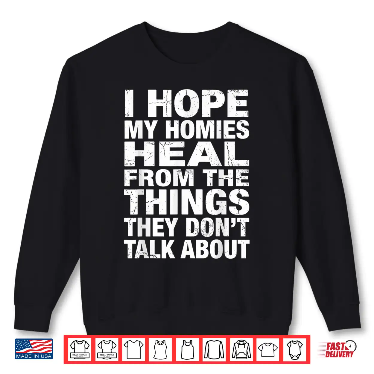 I Hope My Homies Heal From The Things They Don’T Talk About Shirt I Hope My Homies Heal From The Things They Don’T Talk About Shirt