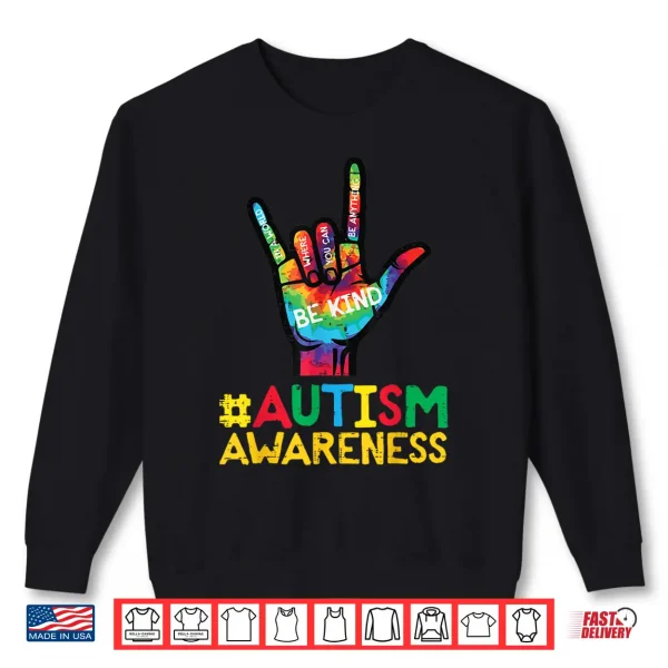 Sweatshirt I Love You Hand Be Kind ASL Autism Awareness Professional Shirt