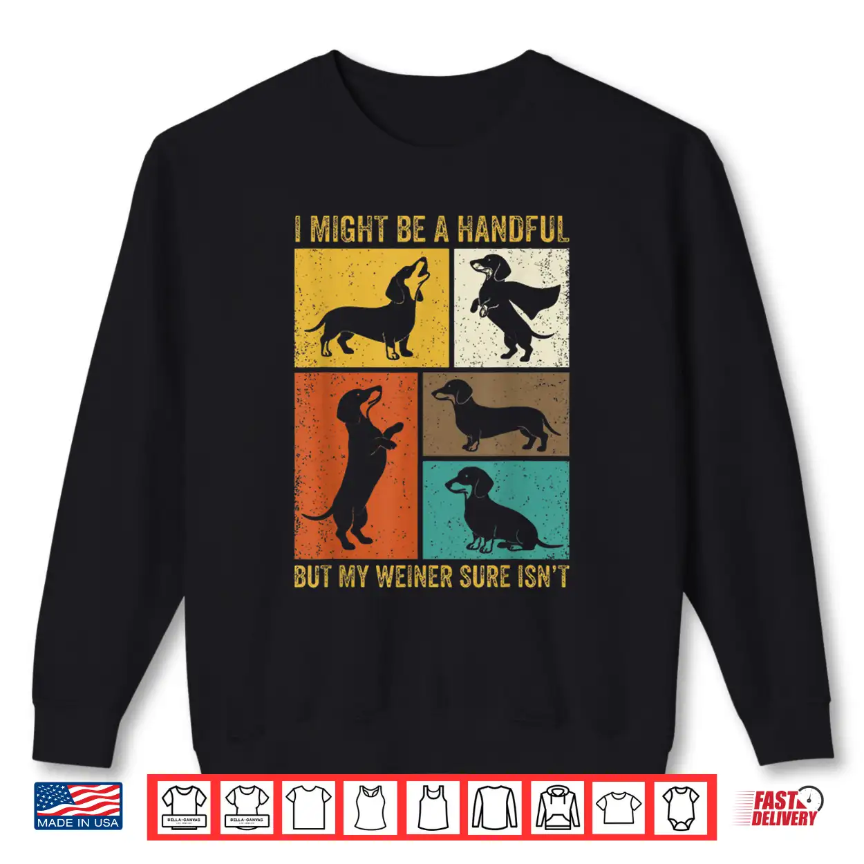 I Might Be A Handful But My Weiner Sure Isnt Funny Dog Shirt I Might Be A Handful But My Weiner Sure Isnt Funny Dog Shirt