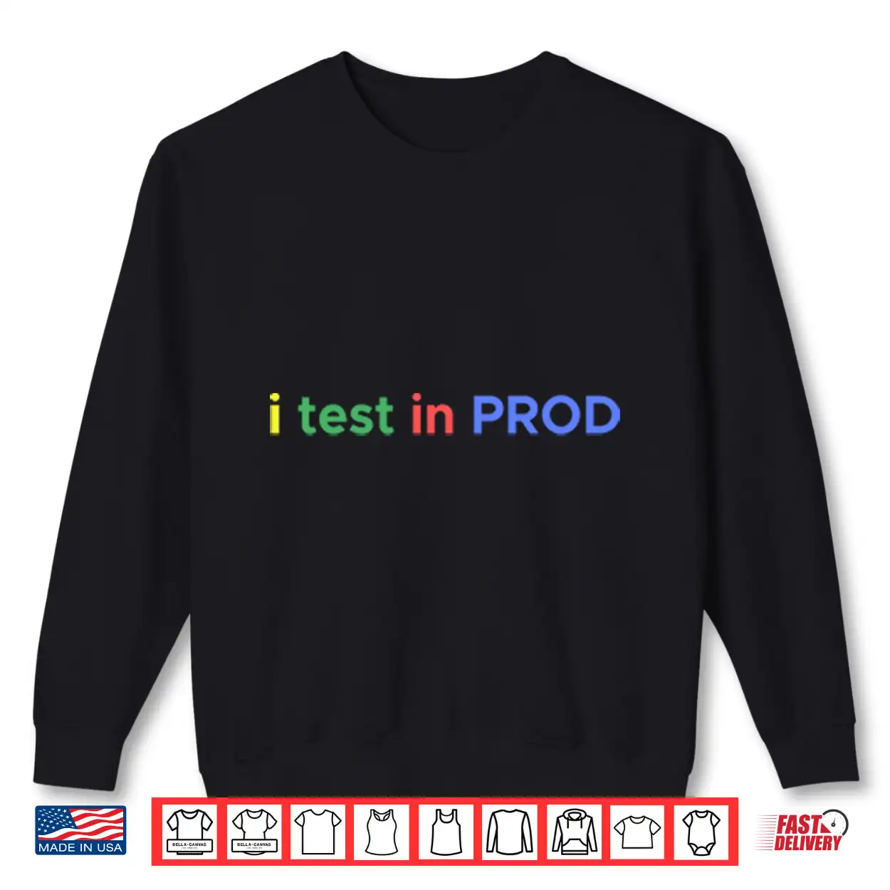 I Test In Prod Coding Funny Humor Joke Developer Engineer Shirt I Test In Prod Coding Funny Humor Joke Developer Engineer Shirt