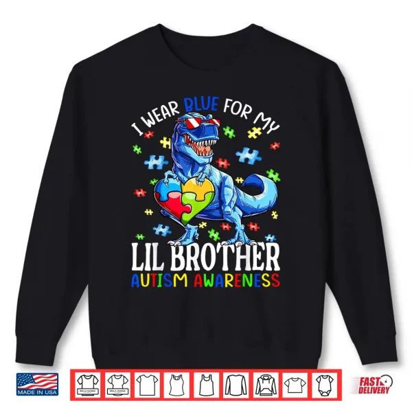 I Wear Blue For My Lil Brother Autism Awareness Dinosaur Shirt 2 Sweatshirt I Wear Blue For My Lil Brother Autism Awareness Dinosaur Shirt