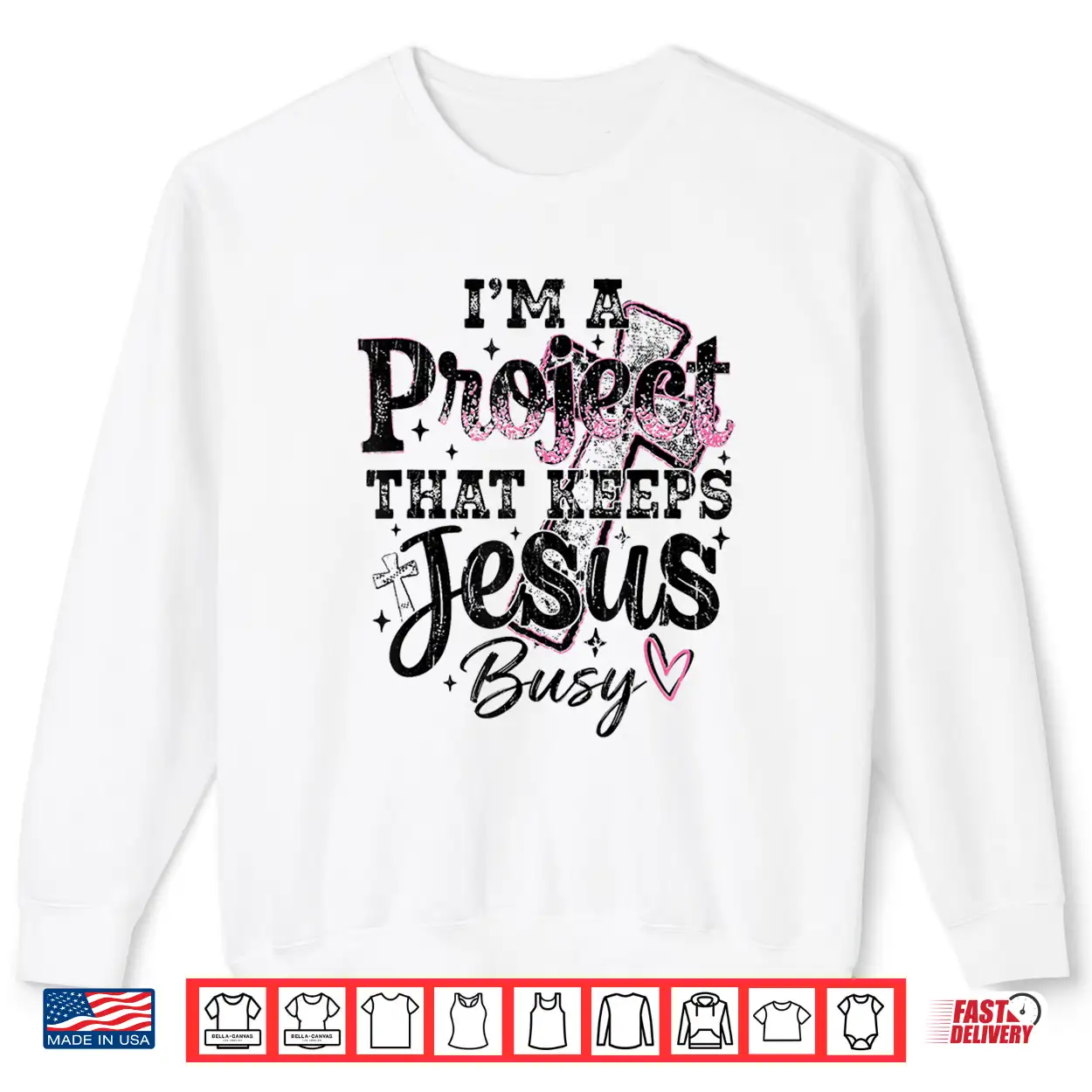 I’M A Project That Keeps Jesus Busy Funny Christian Shirt I’M A Project That Keeps Jesus Busy Funny Christian Shirt