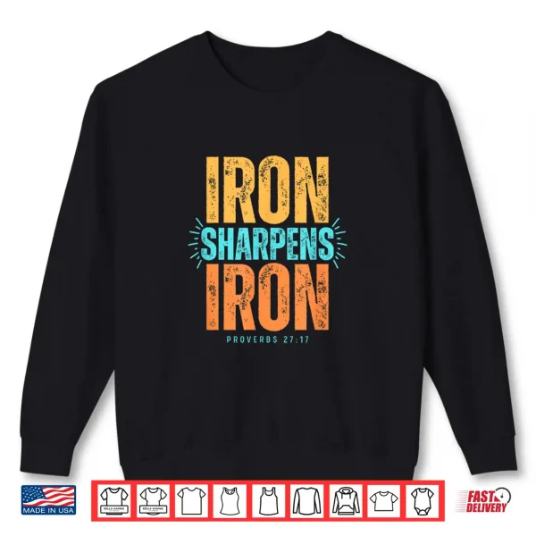 Sweatshirt Iron Sharpens Proverbs Faith Unisex Shirt