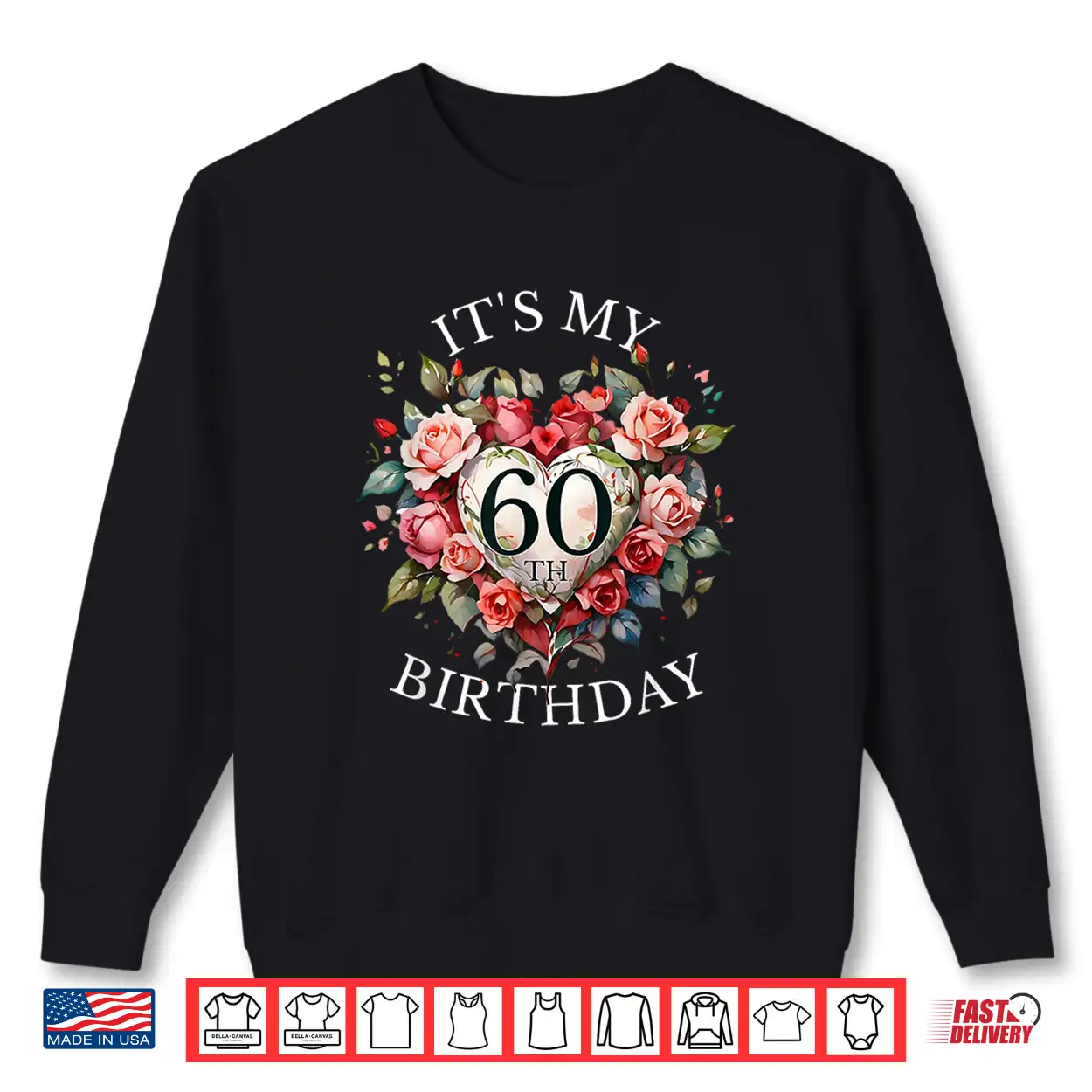Its My 60Th Birthday Rose Flower 60 Year Old Women Birthday Shirt Its My 60Th Birthday Rose Flower 60 Year Old Women Birthday Shirt