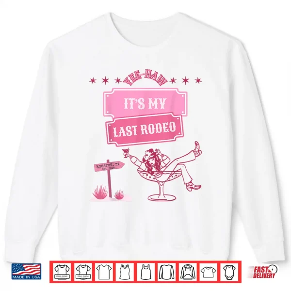 Sweatshirt Its My Last Rodeo Shirt
