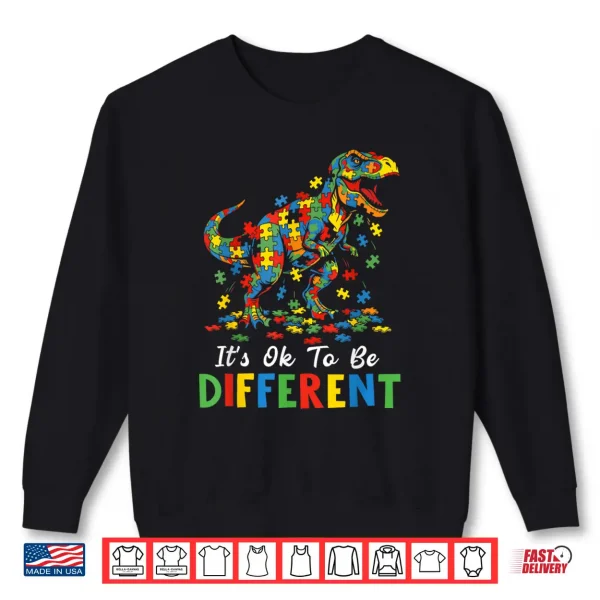 Sweatshirt Its Ok To Be Different Dinosaur Autism Awareness Modern Shirt