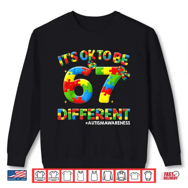 Sweatshirt Its Ok To Be Different Sixty Seven Puzzle Autism Awareness Shirt