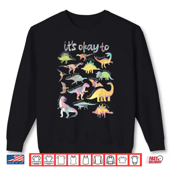 Its Okay To Be Different Autism Awareness Funny Dinosaur Shirt 2 Sweatshirt Its Okay To Be Different Autism Awareness Funny Dinosaur Shirt