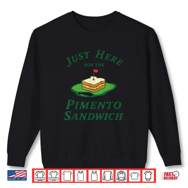 Just Here For The Pimento Cheese Sandwich Golf Humor Shirt 2 Sweatshirt Just Here For The Pimento Cheese Sandwich Golf Humor Shirt