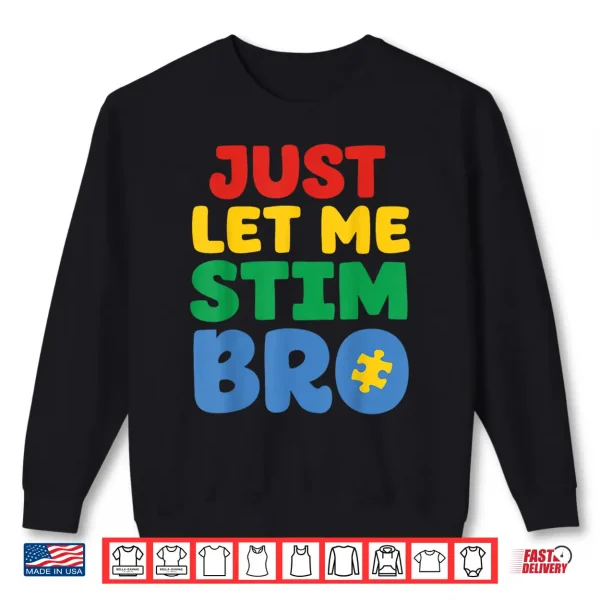 Sweatshirt Just Let Me Stim Kids Shirt Autism Awareness Shirt