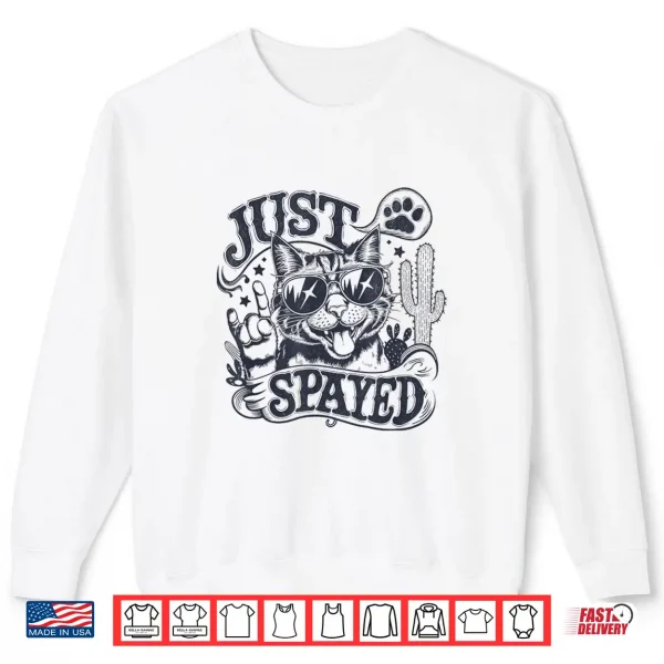 Sweatshirt Just Spayed Hysterectomy Cat Shirt