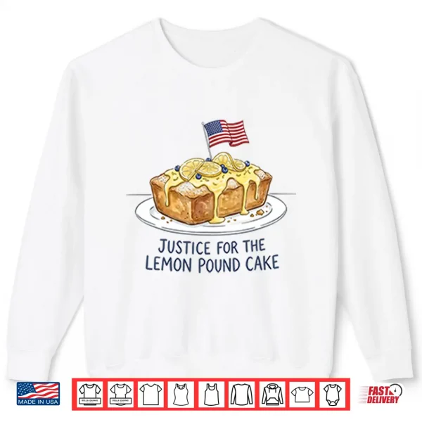 Sweatshirt Justice For Lemon Pound Cake Shirt