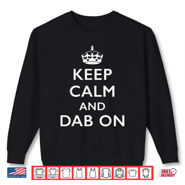 Sweatshirt Keep Calm and Dab On Shirt