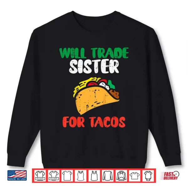 Sweatshirt Kids Will Trade Sister For Tacos Toddler Boys Cinco De Mayo Kids Shirt